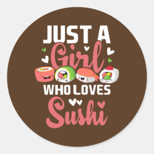 Adesivo Redondo Apenas Uma Garota Que Ama Sushi Japão Comida Japon