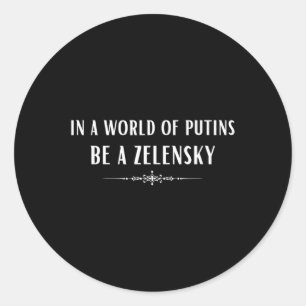 Adesivo Redondo Apoie a Ucrânia Em Um Mundo De Putins Seja Um Zele