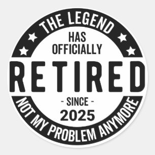 Adesivo Redondo Aposentado 2025 Não é mais meu problema - aposenta