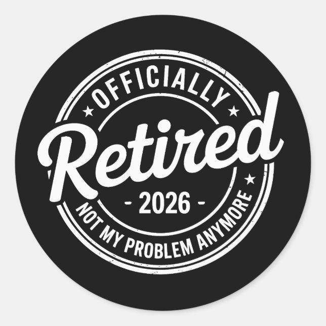 Adesivo Redondo Aposentado 2026 Não É Mais Meu Problema Aposentado (Frente)