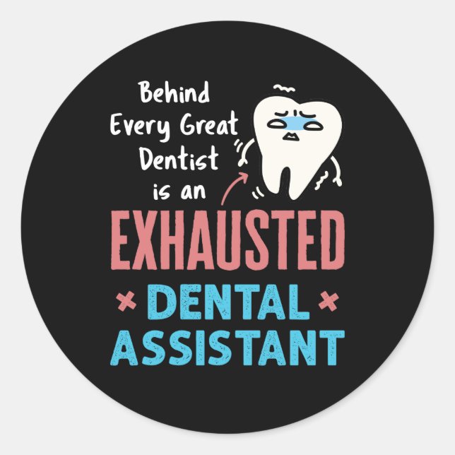 Adesivo Redondo Apreciação Engraçada do Assistente Dental Esgotado (Frente)