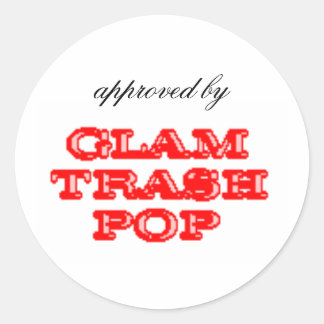 Adesivo Redondo Aprovado pelo Glam Trash Pop