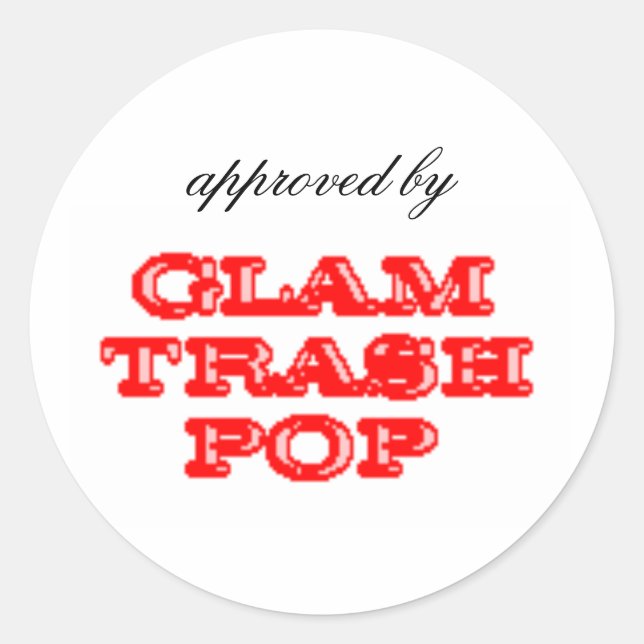 Adesivo Redondo Aprovado pelo Glam Trash Pop (Frente)