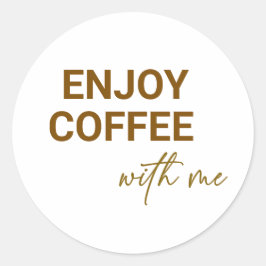 Adesivo Redondo Aproveite Café Comigo