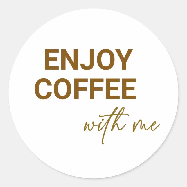 Adesivo Redondo Aproveite Café Comigo (Frente)