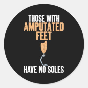 Adesivo Redondo Aqueles Com Pés Amputados Não Têm Ampola