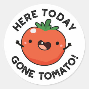 Adesivo Redondo Aqui Hoje, Tomato, Veggie Pun.