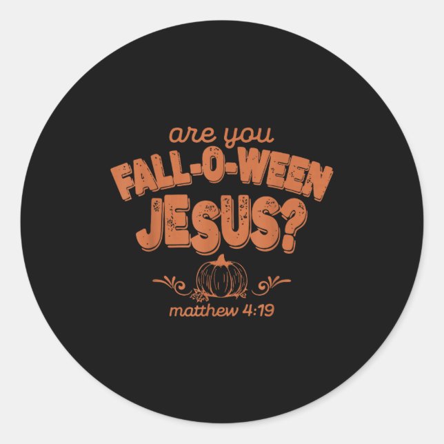 Adesivo Redondo Are You Fall-o-ween Jesus Fall Halloween Christian (Frente)