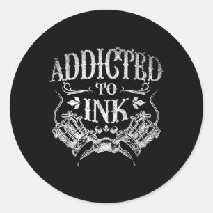 Adesivo Redondo Artista De Tatuagem Inclina Presente Viciado Em Ta