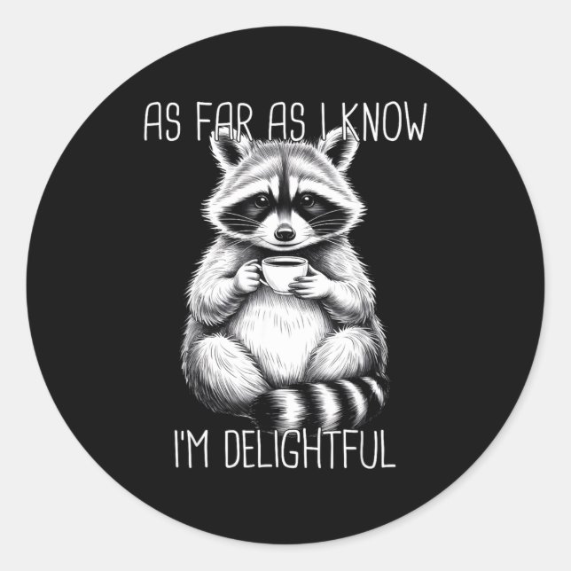 Adesivo Redondo As Far As I Know I'm Delightful Raccoon  (Frente)