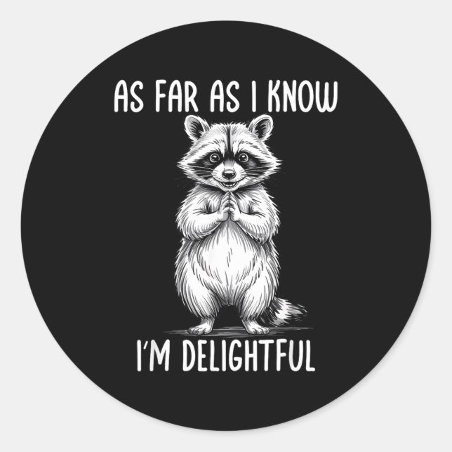 Adesivo Redondo As Far As I Know I'm Delightful Raccoon  (Frente)