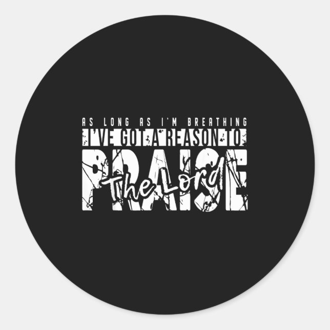 Adesivo Redondo As Long As I'm Breathing Ive Got A Reason To Prais (Frente)