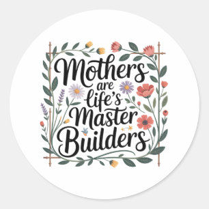 Adesivo Redondo As Mães São as Grandes Construtoras da Vida