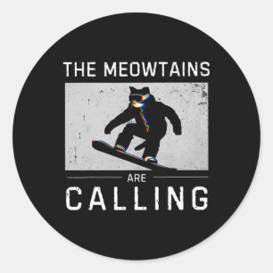 Adesivo Redondo As Montanhas Meow Estão Chamando Snowboard Gato Di