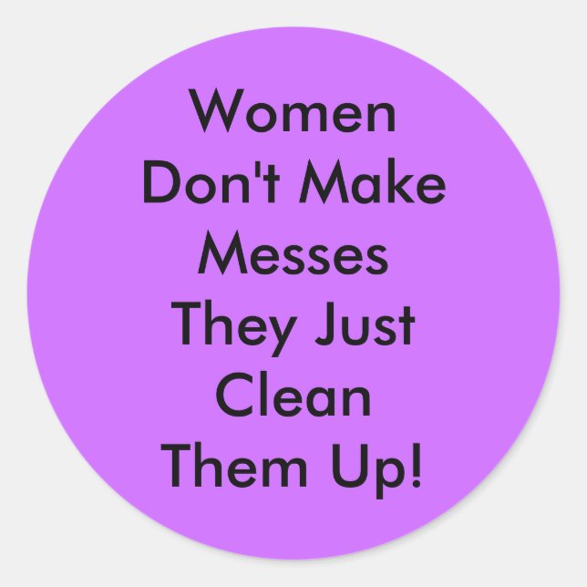 Adesivo Redondo As mulheres não fazem bagunça (Frente)