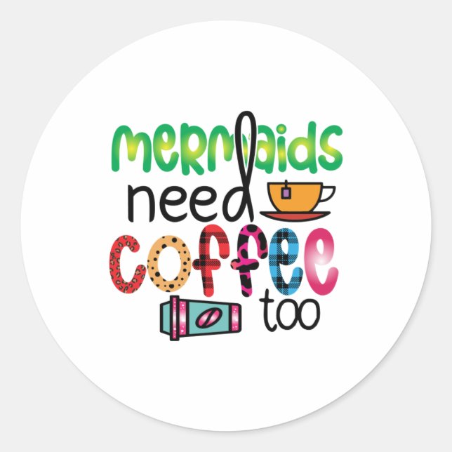 Adesivo Redondo As Sereias De Café Precisam De Café Também (Frente)