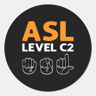 Adesivo Redondo ASL - Nível C2. Sinal de consciência ASL Linguagem