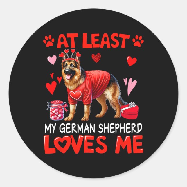 Adesivo Redondo At Least My German Shepherd Loving Me Valentine's  (Frente)