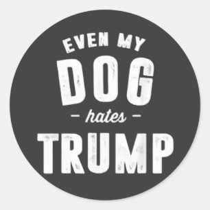 Adesivo Redondo Até Meu Cachorro Odeia Trump Anti Humor