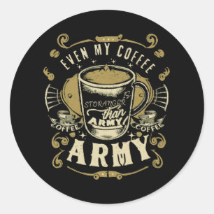 Adesivo Redondo Até Meu Café É Mais Forte Que o Exército