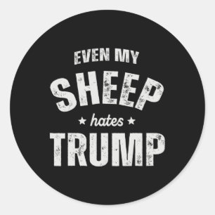 Adesivo Redondo Até Minha Ovelha Odeia Trump Anti Trump Men Farmer