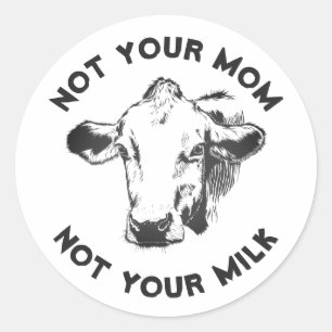 Adesivo Redondo Ativista Vegan Seu Leite Não Sua Mãe
