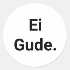 Adesivo Redondo Aufkleber Ei Gude, Frankfurt Dialekt in Hessen