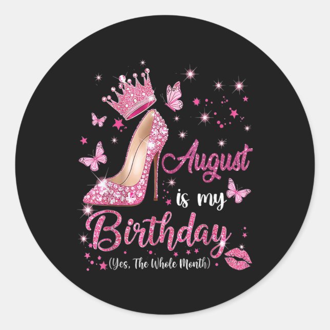 Adesivo Redondo August Is My Birthday Month Yep The Whole Month Bi (Frente)