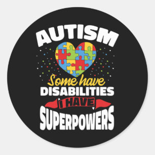 Adesivo Redondo Autismo Alguns Têm Deficiência Eu Tenho Superpoder