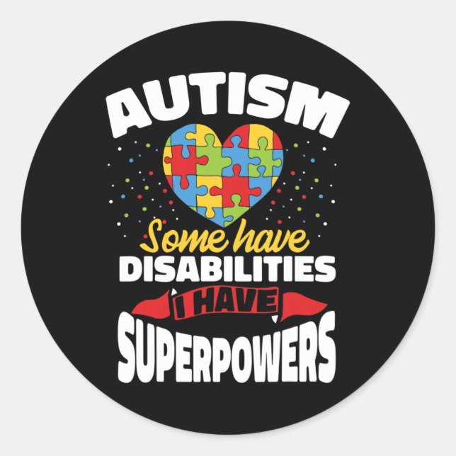 Adesivo Redondo Autismo Alguns Têm Deficiência Eu Tenho Superpoder (Frente)