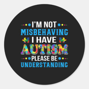 Adesivo Redondo Autismo Consciência Não Estou Mal Comportando Eu T