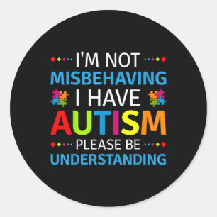 Adesivo Redondo Autismo Consciência Não Estou Mal Comportando Eu T