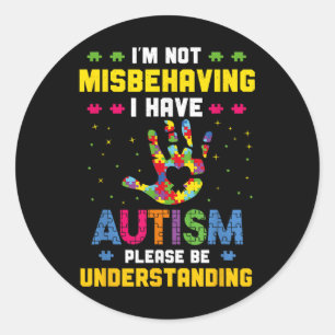 Adesivo Redondo Autismo Consciência Não Estou Mal Comportando Eu T