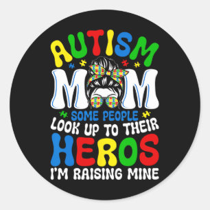 Adesivo Redondo Autismo Mãe Levantando O Herói Algumas Pessoas Pro