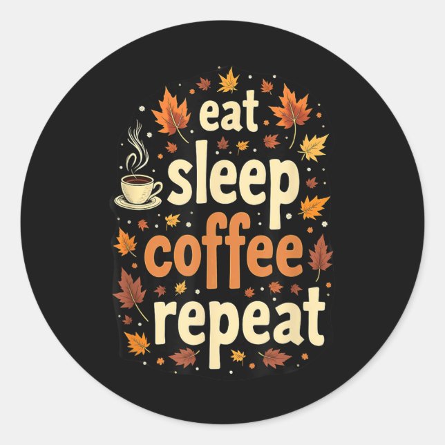 Adesivo Redondo Autumn Fall Thanksgiving Eat Sleep Coffee Repeat _ (Frente)