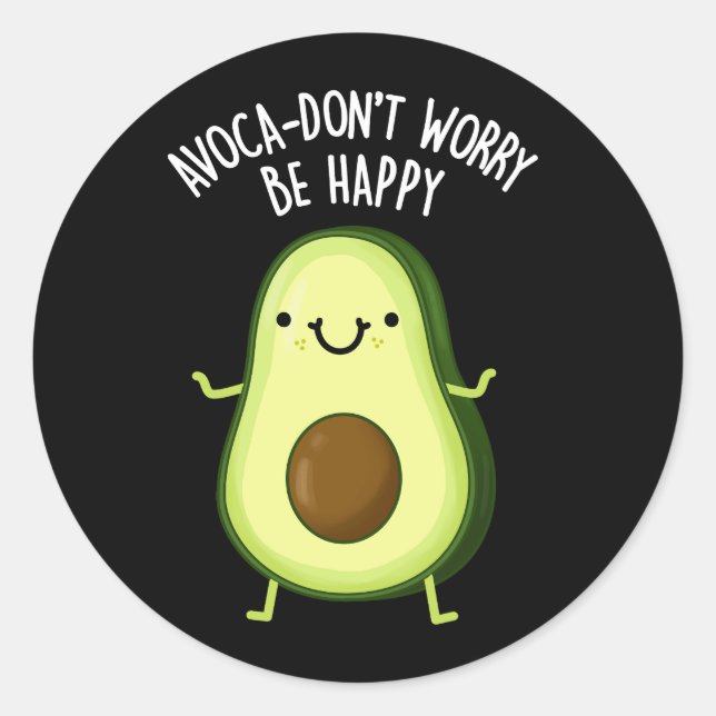 Adesivo Redondo Avoca-não se preocupe Seja feliz Avocado Pun Dark  (Frente)