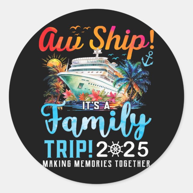 Adesivo Redondo Aw Ship É A Family Trip 2025 Family Matching Cr (Frente)