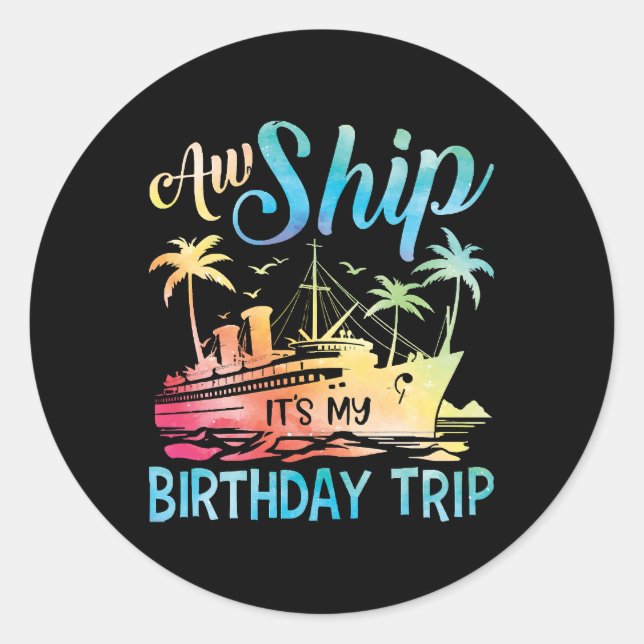 Adesivo Redondo Aw Ship É My Birthday Trip (Frente)