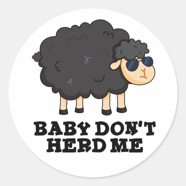 Adesivo Redondo Baby Don't Me Herd Engraçado Black Sheep Pun (Frente)