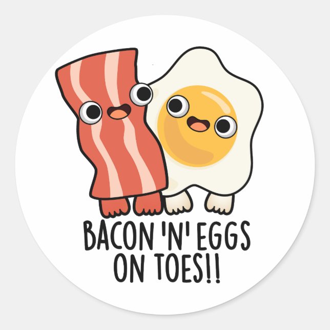 Adesivo Redondo Bacon And Eggs On Toes Funny Toast Pun  (Frente)