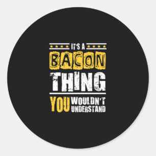 Adesivo Redondo Bacon Coisa Que Você Não Entenderia