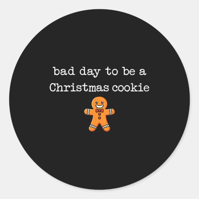 Adesivo Redondo Bad Day To Be A Christmas Cookie Gingerbread Xmas  (Frente)