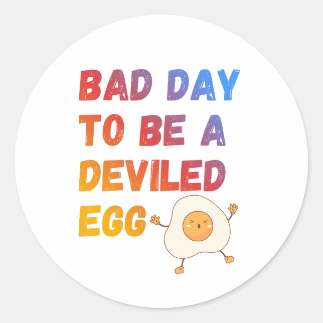 Adesivo Redondo Bad Day to Be a Deviled Egg (Frente)