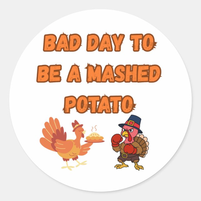 ADESIVO REDONDO "BAD DAY TO BE A MASHED POTATO"  (Frente)