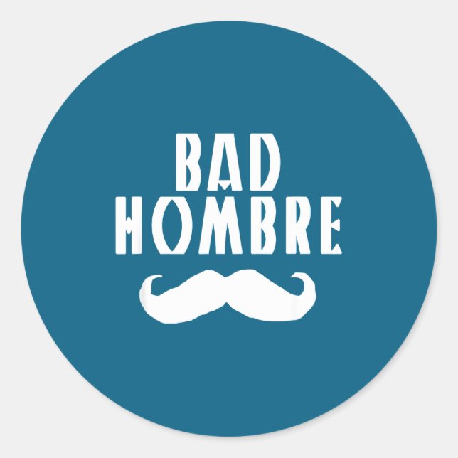 Adesivo Redondo Bad Hombre With Mustache Funny Trump  (Frente)