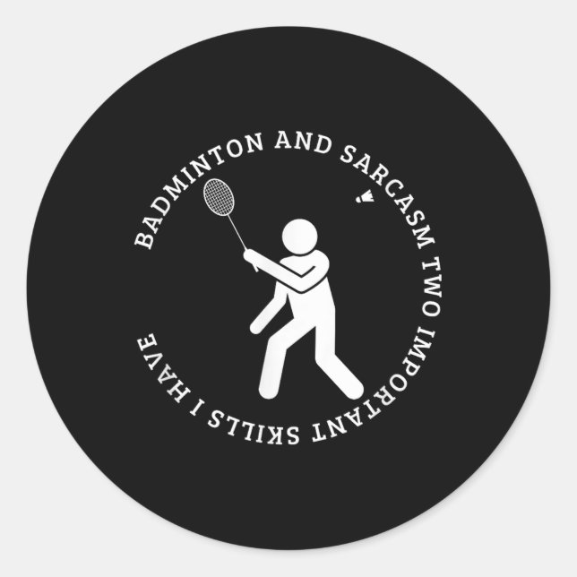 Adesivo Redondo Badminton And Sarcasm Shuttle Funny Badminton  (Frente)
