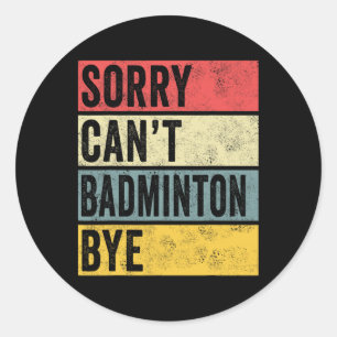 Adesivo Redondo Badminton dá presentes desculpem por não usar Badm