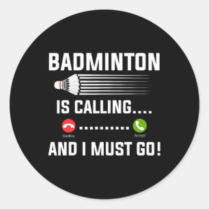 Adesivo Redondo Badminton Está Ligando E Eu Tenho Que Ir A Playe B