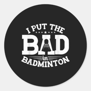 Adesivo Redondo Badminton, Eu Coloco o Mal Em Badminton, Shutt Div