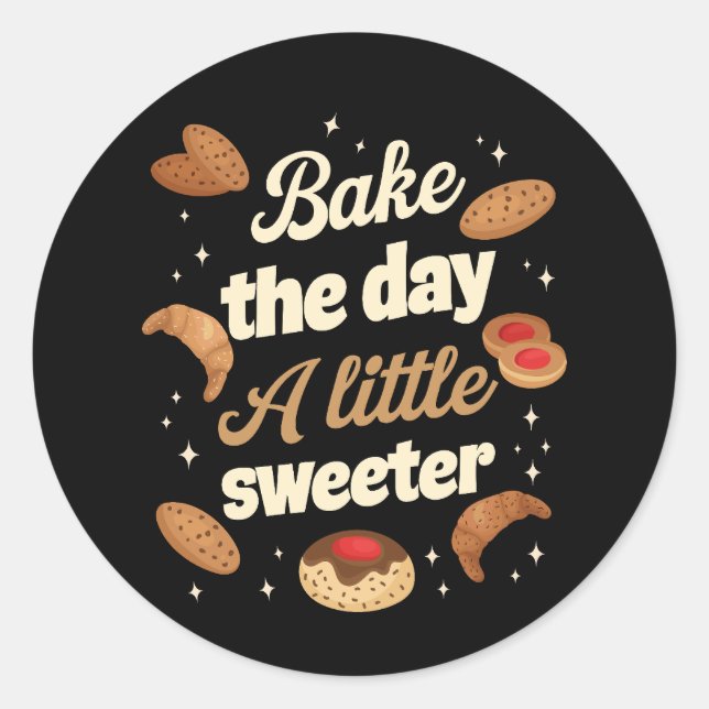 Adesivo Redondo Bake the day a little sweeter (Frente)
